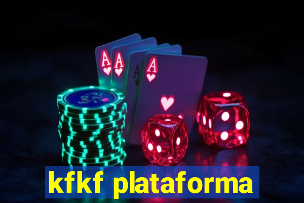 kfkf plataforma